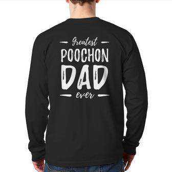 Greatest Poochon Dad Dog Dad Back Print Long Sleeve T-shirt | Mazezy