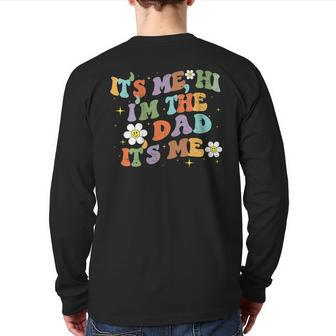 Groovy It's Me Hi I'm The Dad It's Me Dad Fathers Day Back Print Long Sleeve T-shirt | Mazezy
