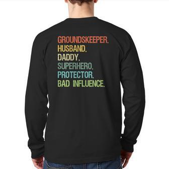 Groundskeeper Husband Daddy Superhero Dad Back Print Long Sleeve T-shirt | Mazezy