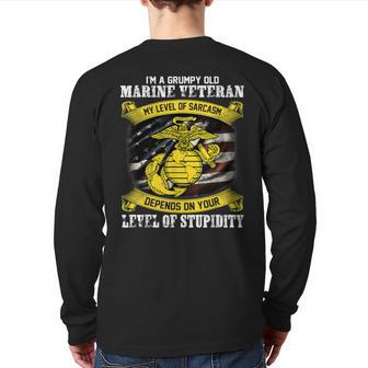I Am A Grumpy Old Marine Veteran My Level Of Sarcasm Depends Back Print Long Sleeve T-shirt | Mazezy