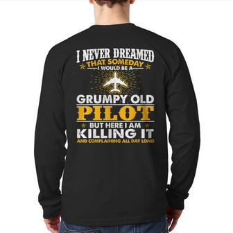 Grumpy Old Pilot Killing It Pilot Grandpa Back Print Long Sleeve T-shirt | Mazezy