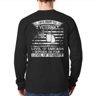 I Am A Grumpy Old Veteran My Level Of Sarcasm Depends Back Print Long Sleeve T-shirt | Mazezy