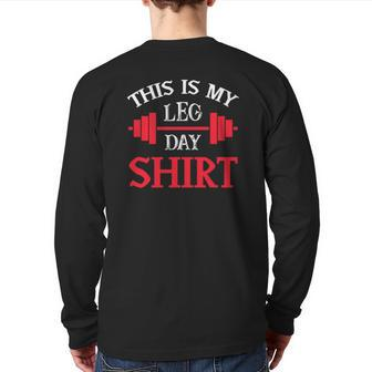 Gym Bodybuilding Workout This Is My Leg Day Back Print Long Sleeve T-shirt | Mazezy