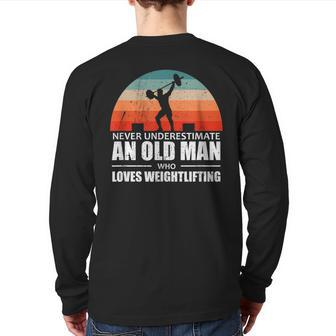Gym Never Underestimate An Old Man Who Loves Weightlifting Back Print Long Sleeve T-shirt | Mazezy