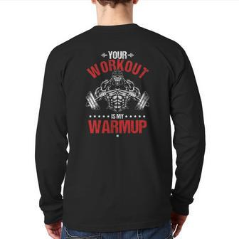 Gym Your Workout Is My Warm Up Back Print Long Sleeve T-shirt | Mazezy