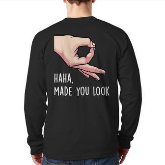 Haha Made You Look Finger Circle Hand Game Gag Back Print Long Sleeve T-shirt - Monsterry