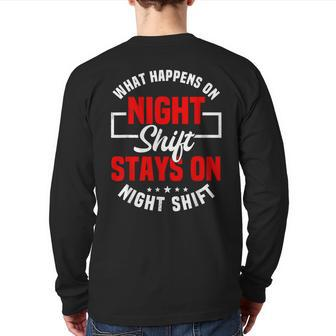 What Happens On Night Shift Stay On Night Shift Back Print Long Sleeve T-shirt - Monsterry UK