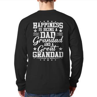 Happiness Is Being A Dad Grandad And Great Grandad For Dad Back Print Long Sleeve T-shirt | Mazezy