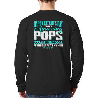 Happy Father's Day To My Amazing Pops Back Print Long Sleeve T-shirt | Mazezy