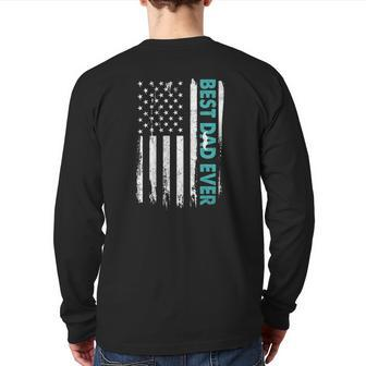 Happy Father's Day Best Dad Ever With Us American Flag Back Print Long Sleeve T-shirt | Mazezy