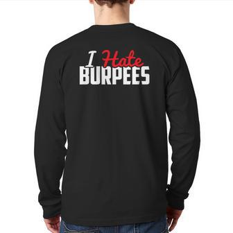 I Hate Burpees Great Fit For Him Or Her Back Print Long Sleeve T-shirt | Mazezy