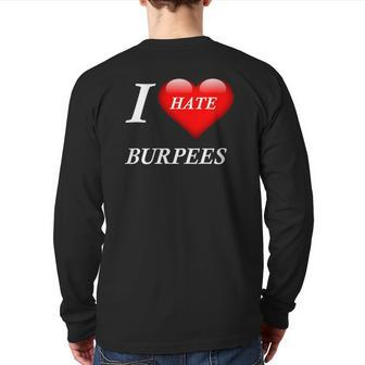 I Hate Burpees I Love Burpees Back Print Long Sleeve T-shirt | Mazezy
