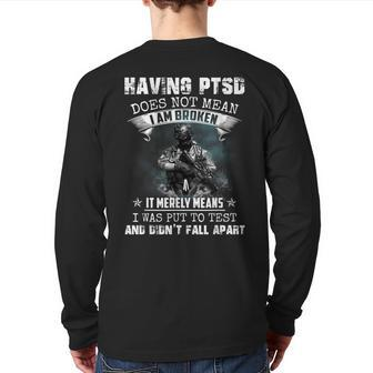 Having Ptsd Does Not Mean I Am Broken Army Veteran's Back Print Long Sleeve T-shirt | Mazezy