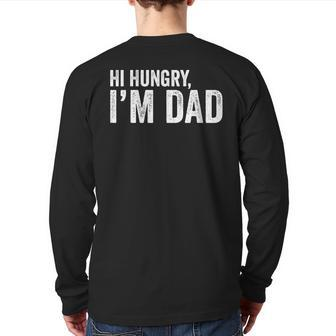 Hi Hungry I'm Dad Sarcastic Dad Joke Back Print Long Sleeve T-shirt | Mazezy