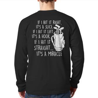 If I Hit It Straight It's A Miracle Golf Golfing Lover Back Print Long Sleeve T-shirt - Monsterry