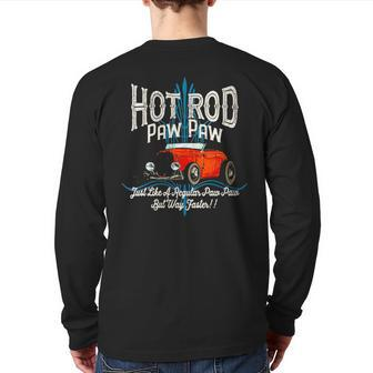 Hot Rod Paw Paw Just Like A Regular Dad But Way Faster Back Print Long Sleeve T-shirt | Mazezy
