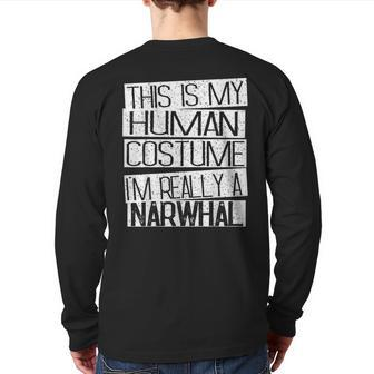 This Is My Human Costume I'm Really A Narwhal Back Print Long Sleeve T-shirt - Monsterry DE