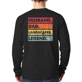 Husband Dad Landscaper Lawn Care Landscaping Father Men Back Print Long Sleeve T-shirt | Mazezy