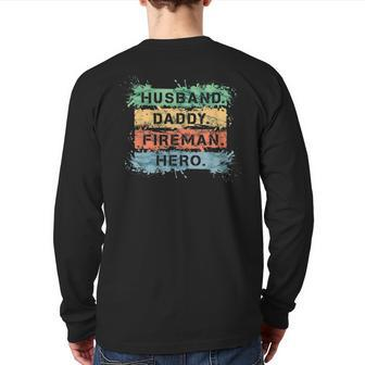 Husband Daddy Fireman Hero Firefighter Dad Firefighting Back Print Long Sleeve T-shirt | Mazezy