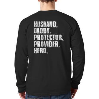 Husband Daddy Protector Provider Hero Father's Day Daddy Day Back Print Long Sleeve T-shirt | Mazezy