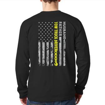 Husband Father Tow Truck Driver American Flag Towing Dad Back Print Long Sleeve T-shirt | Mazezy