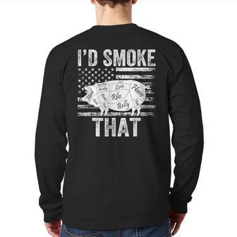 I'd Smoke That Bbq Smoker Father Barbecue Grilling Usa Flag Usa Back Print Long Sleeve T-shirt | Mazezy