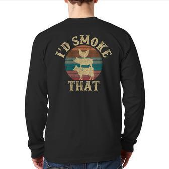 I'd Smoke That Smoker Dad Barbecue Retro Grilling Back Print Long Sleeve T-shirt | Mazezy