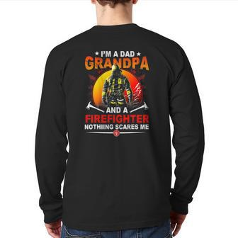 I'm A Dad Grandpa Retired Firefighter Nothing Scares Me Back Print Long Sleeve T-shirt | Mazezy