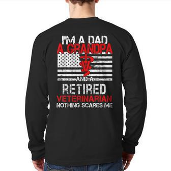 I'm A Dad Grandpa Retired Veterinarian Nothing Scares Me Back Print Long Sleeve T-shirt | Mazezy
