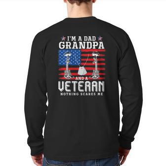 I'm A Dad Grandpa And Veteran Nothing Scares Me Veterans Day Back Print Long Sleeve T-shirt | Mazezy