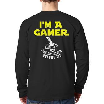 I'm A Gamer Like My Father Before Me Back Print Long Sleeve T-shirt | Mazezy