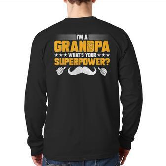 I'm A Grandpa What's Your Superpower For Grandpa Back Print Long Sleeve T-shirt | Mazezy