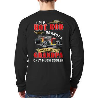 I'm A Hot Rod Grandpa Like A Regular Grandpa Back Print Long Sleeve T-shirt | Mazezy AU