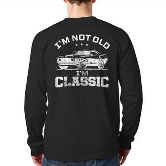 I'm Not Old I'm A Classic Car For Men Dad Grandpa Back Print Long Sleeve T-shirt | Mazezy