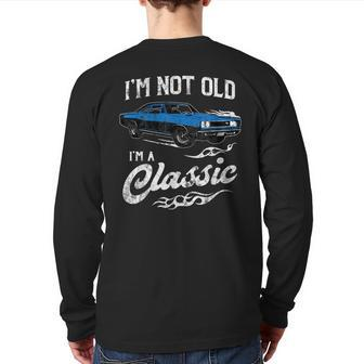 I'm Not Old I'm Classic 60S Muscle Car Lover Back Print Long Sleeve T-shirt | Mazezy