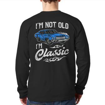 I'm Not Old I'm Classic Vintage Muscle Car Lover Back Print Long Sleeve T-shirt | Mazezy