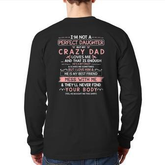 I'm Not A Perfect Daughter But My Crazy Dad Loves Me Back Print Long Sleeve T-shirt | Mazezy CA
