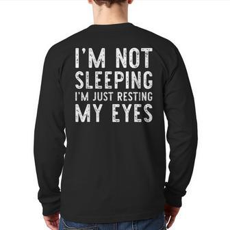 I'm Not Sleeping I'm Just Resting My Eyes Dad Father's Day Back Print Long Sleeve T-shirt | Mazezy