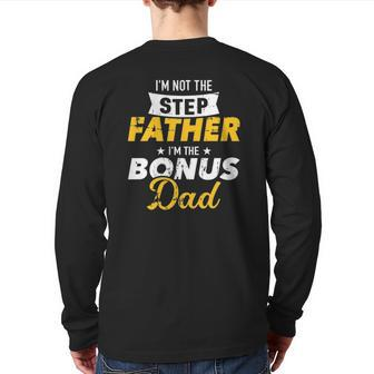 I'm Not The Stepfather I'm The Bonus Dad Back Print Long Sleeve T-shirt | Mazezy