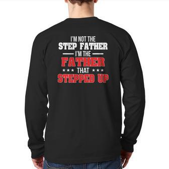 I'm Not The Stepfather I'm The Father That Stepped Up Dad Back Print Long Sleeve T-shirt | Mazezy UK