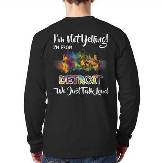 I'm Not Yelling I'm From Detroit We Just Talk Loud Back Print Long Sleeve T-shirt - Monsterry UK