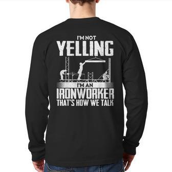 I'm Not Yelling I'm An Ironworker Rodbuster Ironworking Back Print Long Sleeve T-shirt - Monsterry CA