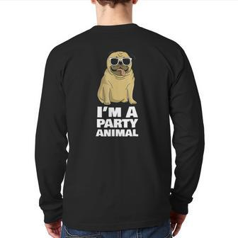 I'm A Party Animal Cool Pug Lovers Dog Tee Back Print Long Sleeve T-shirt | Mazezy