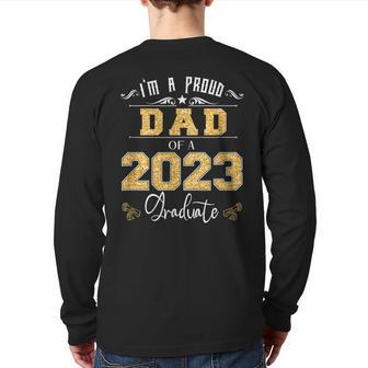 I'm A Proud Dad Of A Class Of 2023 Graduate Senior 23 Back Print Long Sleeve T-shirt | Mazezy