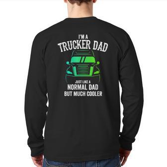 I'm A Trucker Dad Idea Trucker Papa Big Truck Back Print Long Sleeve T-shirt | Mazezy