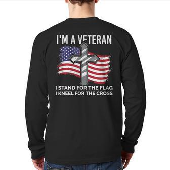 I'm A Veteran Stand For The Flag Kneel For The Cross Patriot Back Print Long Sleeve T-shirt | Mazezy