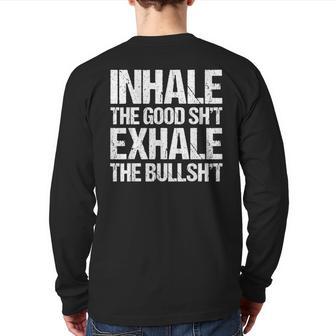 Inhale Good Shit Exhale Bullshit Yoga Weed Stoner Meditation Back Print Long Sleeve T-shirt - Monsterry CA