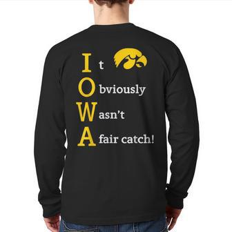 Iowa It Obviously Wasn’T A Fair Catch Back Print Long Sleeve T-shirt - Monsterry DE
