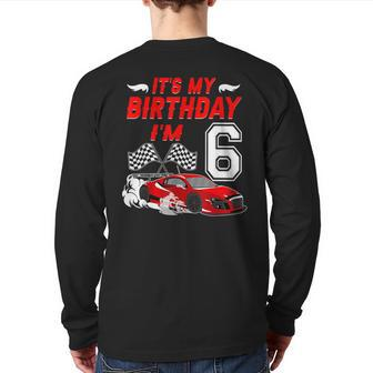 It's My 6Th Birthday Boy Race Car Racing 6 Years Old Back Print Long Sleeve T-shirt - Monsterry