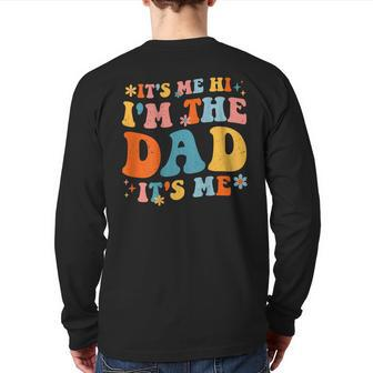 It's Me Hi I'm The Dad It's Me Fathers Day Daddy Men On Back Back Print Long Sleeve T-shirt | Mazezy
